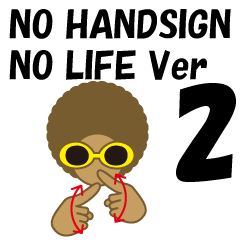 [LINEスタンプ] NO HANDSIGN NO LIFE Ver.2